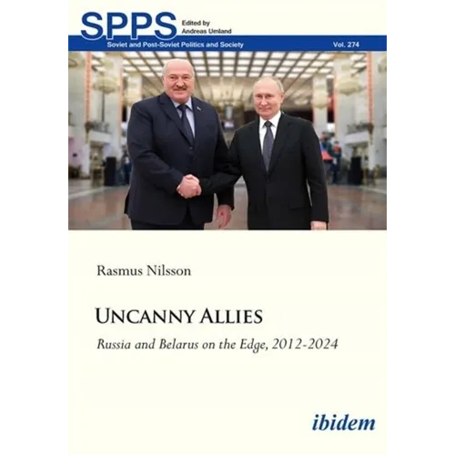 Uncanny Allies: Russia and Belarus on the Edge, 2012-2024 - Paperback