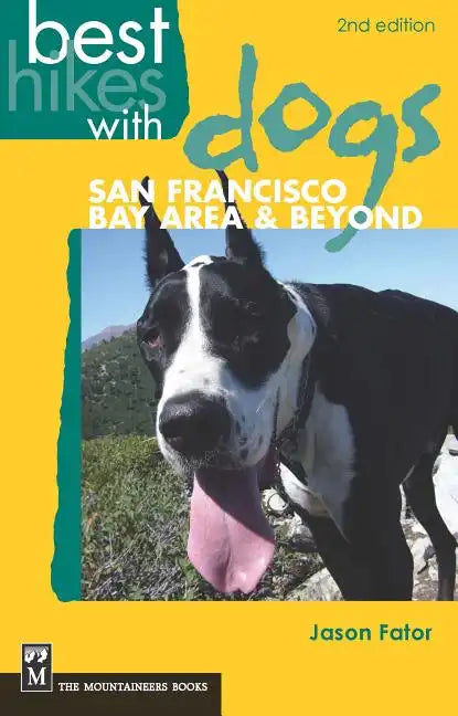 Best Hikes with Dogs San Francisco Bay Area and Beyond: 2nd Edition - Paperback