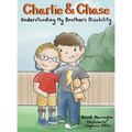 Charlie and Chase Understanding My Brother's Disability - Hardcover