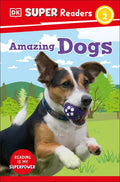 DK Super Readers Level 2 Amazing Dogs - Hardcover