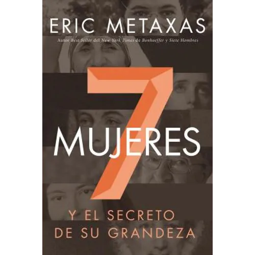 Siete mujeres: Y el secreto de su grandeza - Paperback