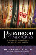 Priesthood in a Time of Crisis: A New Study of the Psychological and Spiritual Health of Priests - Paperback