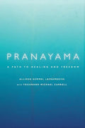 Pranayama: A Path to Healing and Freedom - Paperback