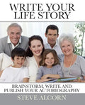 Write Your Life Story: Brainstorm, Write and Publish Your Autobiography - Paperback
