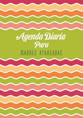 Agenda Diaria Para Madres Atareadas - Paperback
