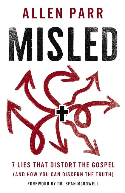 Misled: 7 Lies That Distort the Gospel (and How You Can Discern the Truth) - Hardcover