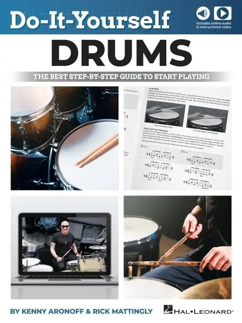 Do-It-Yourself Drums: The Best Step-By-Step Guide to Start Playing - Book with Online Audio and Instructional Video by Kenny Aronoff and Rick Mattingl - Paperback
