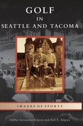 Golf in Seattle and Tacoma - Hardcover