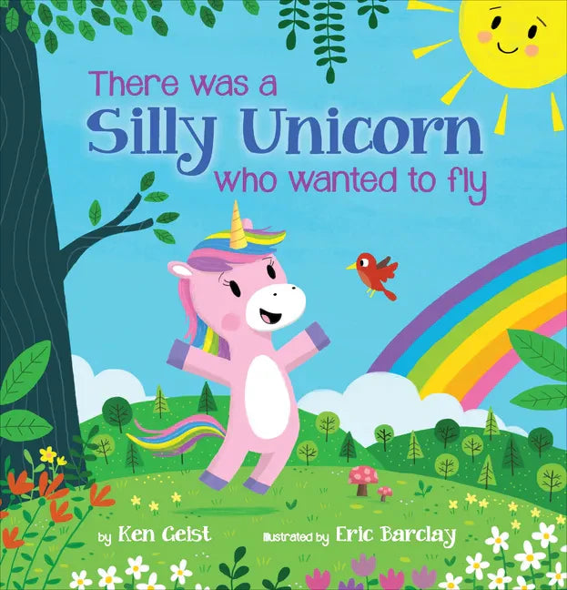 There Was a Silly Unicorn Who Wanted to Fly - Hardcover