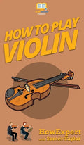 How To Play Violin - Hardcover
