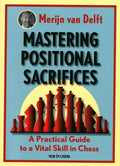 Mastering Positional Sacrifices: A Practical Guide to a Vital Skill in Chess - Paperback