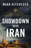 Showdown with Iran: Nuclear Iran and the Future of Israel, the Middle East, and the United States in Bible Prophecy - Paperback