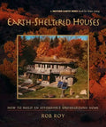 Earth-Sheltered Houses: How to Build an Affordable Underground Home - Paperback