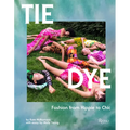 Tie Dye: Fashion from Hippie to Chic - Hardcover