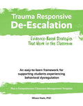 Trauma Responsive De-Escalation: Evidence-Based Strategies That Work in the Classroom - Paperback