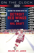 On the Clock: Detroit Red Wings: Behind the Scenes with the Detroit Red Wings at the NHL Draft - Paperback