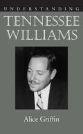 Understanding Tennessee Williams - Paperback
