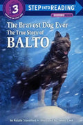 The Bravest Dog Ever: The True Story of Balto - Hardcover