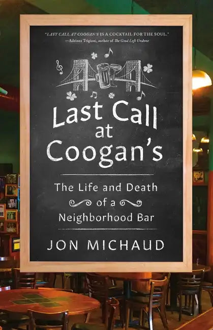 Last Call at Coogan's: The Life and Death of a Neighborhood Bar - Hardcover