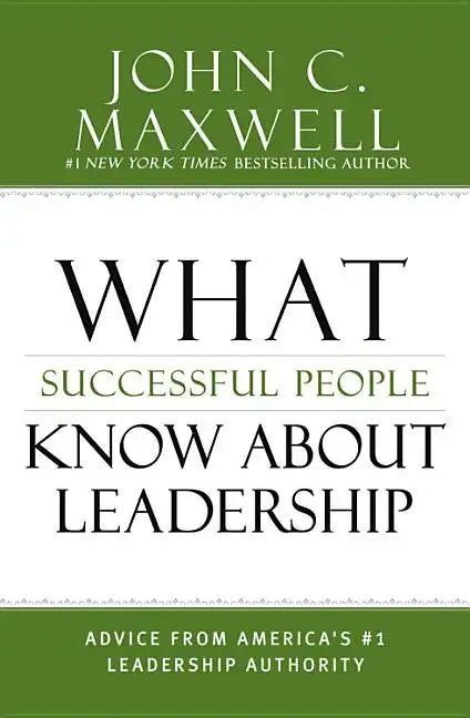 What Successful People Know about Leadership: Advice from America's #1 Leadership Authority - Hardcover