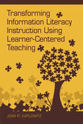 Transforming Information Literacy Instruction Using Learner-Centered Teaching - Paperback