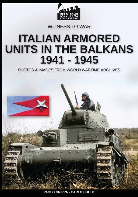 Italian armored units in the Balkans 1941-1945 - Paperback