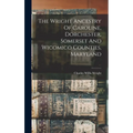 The Wright Ancestry Of Caroline, Dorchester, Somerset And Wicomico Counties, Maryland - Hardcover