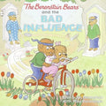 The Berenstain Bears and the Bad Influence - Paperback