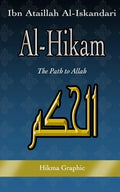 Al-Hikam, by Ibn Ataillah Al-Iskandari: The Path to Allah - Paperback