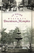A Guide to Historic Downtown Memphis - Paperback