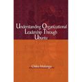 Understanding Organizational Leadership Through Ubuntu - Paperback