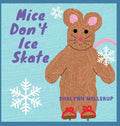 Mice Don't Ice Skate - Hardcover