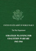 Strategic Planning for Coalition Warfare: 1943-1944 - Paperback