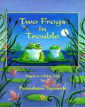 Two Frogs in Trouble: Based on a Fable Told by Paramahansa Yogananda - Paperback