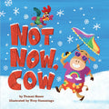 Not Now, Cow - Hardcover