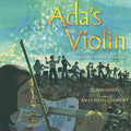 Ada's Violin: The Story of the Recycled Orchestra of Paraguay - Hardcover