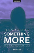 The Search For Something More: A Guide For Those Trying To Heal Themselves - Paperback