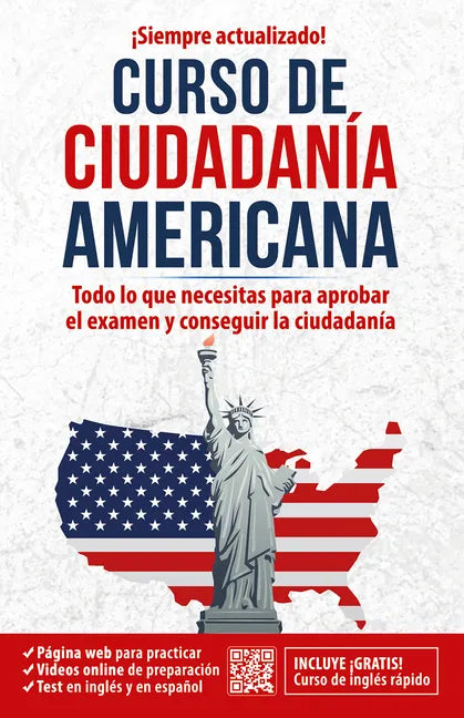 Ciudadanía Americana: Todo Lo Que Necesitas Para Aprobar El Examen Y Conseguir La Ciudadanía / Us Citizenship Course - Paperback