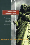 Temporary Shepherds: A Congregational Handbook for Interim Ministry - Paperback