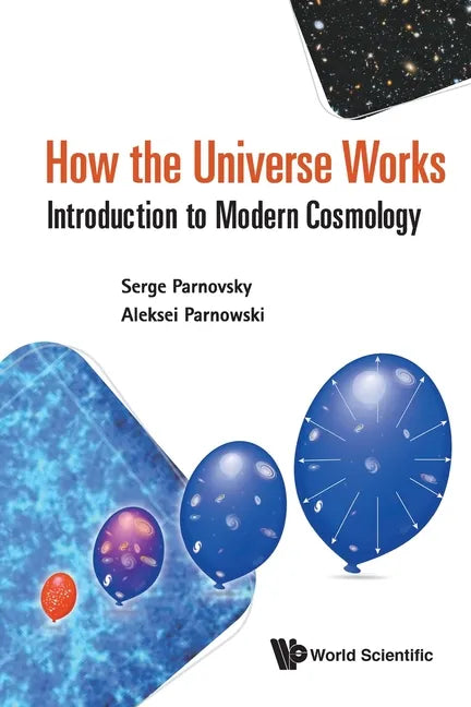 How the Universe Works: Introduction to Modern Cosmology - Paperback