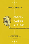 Jesus Takes a Side: Embracing the Political Demands of the Gospel - Paperback