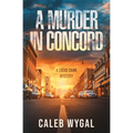 A Murder in Concord: A Lucas Caine Mystery - Paperback