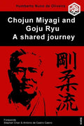 Chojun Miyagi and Goju Ryu: A shared journey - Paperback