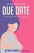 Due Date: Everything You Need To Know About Your Pregnancy Journey - Paperback