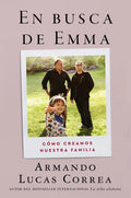 In Search of Emma \ En Busca de Emma (Spanish Edition): Cómo Creamos Nuestra Familia - Paperback