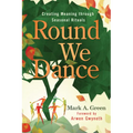 Round We Dance: Creating Meaning Through Seasonal Rituals - Paperback