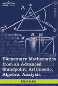 Elementary Mathematics from an Advanced Standpoint: Arithmetic, Algebra, Analysis - Hardcover