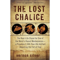 The Lost Chalice: The Real-Life Chase for One of the World's Rarest Masterpieces--A Priceless 2,500-Year-Old Artifact Depicting the Fall of Troy - Paperback