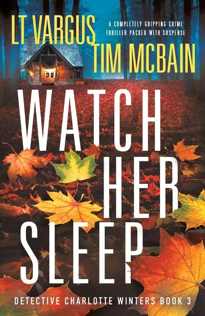 Watch Her Sleep: A completely gripping crime thriller packed with suspense - Paperback