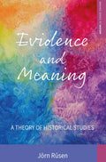 Evidence and Meaning: A Theory of Historical Studies - Paperback
